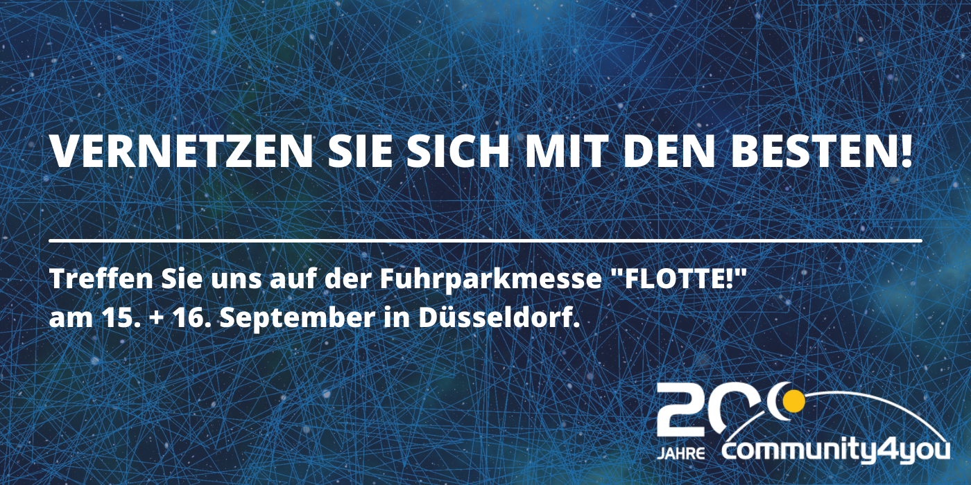 Treffen Sie den Fuhrparkmanagement Software Hersteller community4you auf der Fuhrparkmesse FLOTTE! 2021 Treffen Sie den Fuhrparkmanagement Software Hersteller community4you auf der Fuhrparkmesse FLOTTE! 2021